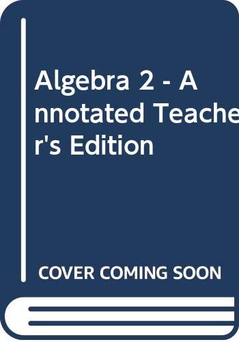 Algebra 2 - Annotated Teacher's Edition