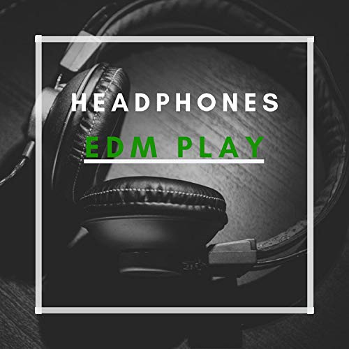 HEADPHONES EDM PLAY VARIOUS ARTISTS Digital Music