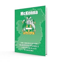 McKenna: The Origins of the McKenna Family and Their Place in History 1852173041 Book Cover