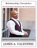 Relationship Chronicles: The Truth About The Stories We Tell Ourselves
