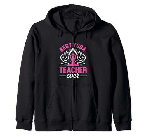Best Yoga Teacher Ever | Meditation Buddhism | Yoga Coach Zip Hoodie