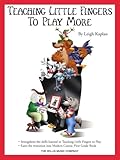 Teaching Little Fingers to Play More | Early Elementary Piano Sheet Music Book for Beginners | Fun-Filled Follow-Up to John Thompsons Piano Method Course with Colorful Illustrations