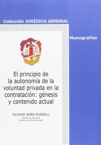 Portada de El principio de la autonomía de la voluntad privada en la contratación: génesis y contenido actual