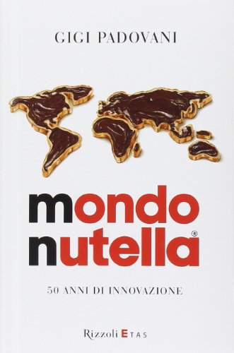 Preisvergleich Produktbild Mondo Nutella. 50 anni di innovazione