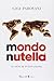 Produktbild Mondo Nutella. 50 anni di innovazione