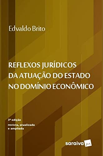 Reflexos Jurídicos da Atuação do Estado no Domínio Econômic