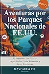Aventuras por los Parques Nacionales de EE.UU.: 15...: 
