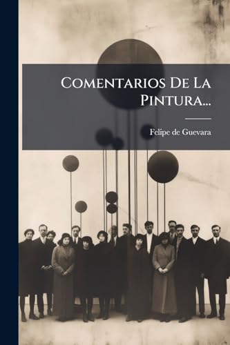 Comentarios De La Pintura... (Spanish Edition)