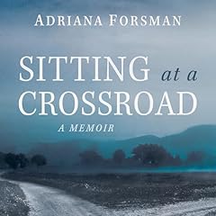 Sitting at a Crossroad Audiolibro Por Adriana Forsman arte de portada