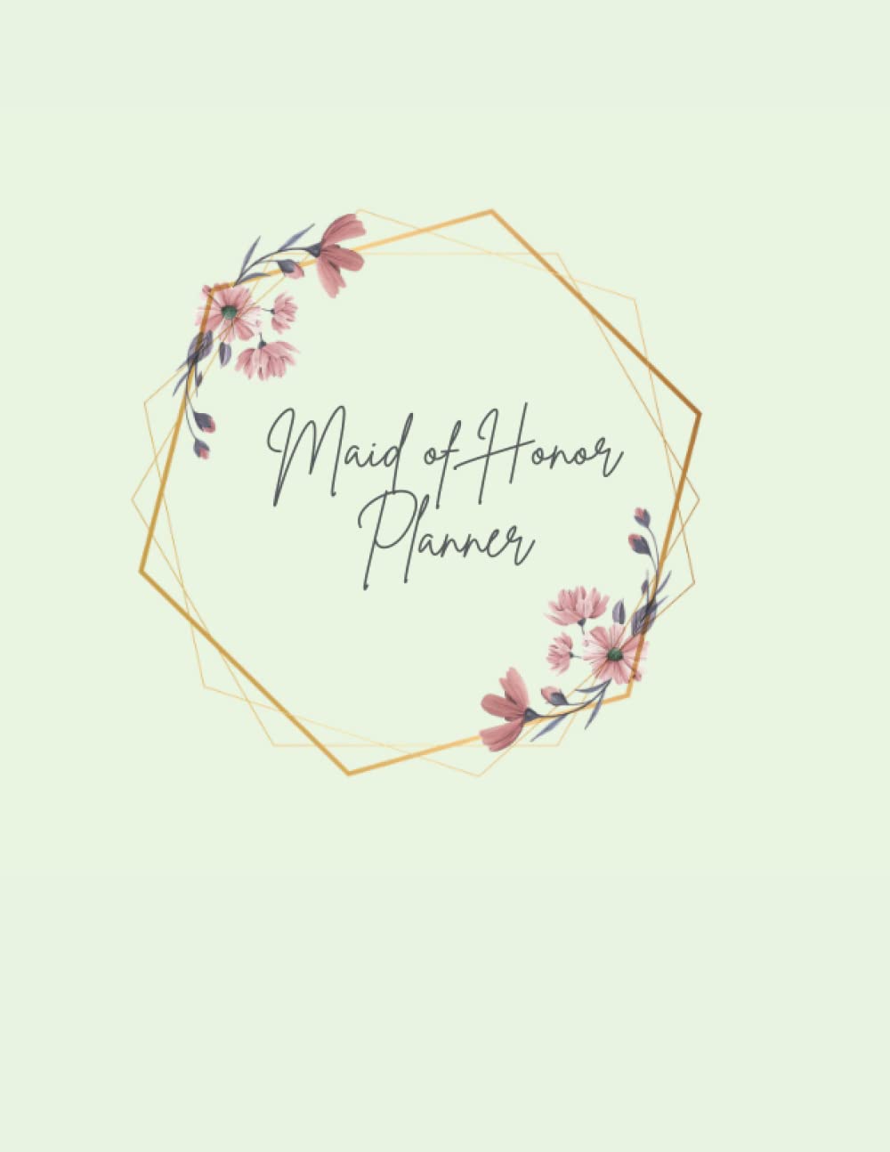 Maid of Honor planner: Organizer, checklist, monthly calendar