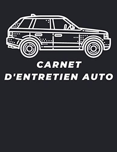 carnet d'entretien auto: Livret pour suivre la maintenance de votre véhicule Tous les marques (French Edition)