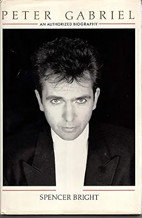 Peter Gabriel: An Authorized Biography