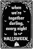 AimQurt Cartel de metal vintage con texto en inglés 'When We'Re Together Darling', cada noche es Halloween, novedoso, divertido póster para hogar, bar, garaje, café, cocina, decoración de pared, 12 x