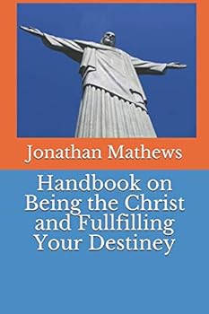 Paperback Handbook on Being the Christ and Fullfilling Your Destiney Book