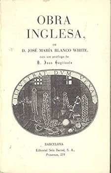 Obra inglesa: Selecta de sus obras en esta lengua, que contiene dos capitulos de su Autobiografia, cuatro de sus Cartas desde Espana nuevamente traducidas, ... breve de bolsillo : Serie mayor ; 12)