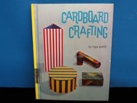 Cardboard crafting; how to make things out of cardboard B0007DQSVA Book Cover