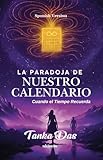 La paradoja de nuestro Calendario (Spanish Edition)
