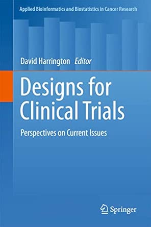 Designs for Clinical Trials: Perspectives on Current Issues 2012th Edition book cover