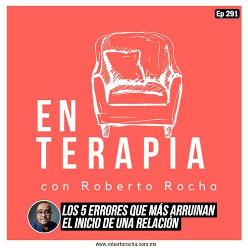 Ep 291 Los 5 errores que más arruinan el inicio de una relación