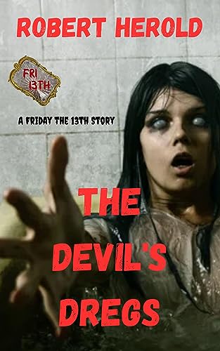 The Devil's Dregs -- A Seattle Coven Tale: (A Friday the 13th Story, Series #4)