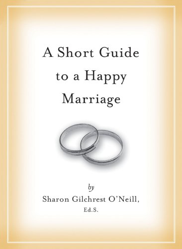 A Short Guide to a Happy Marriage: The Essentials for Long-Lasting Togetherness
