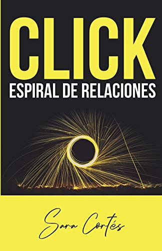 CLICK. ESPIRAL DE RELACIONES (Spanish Edition)