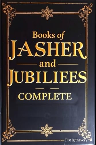 BOOKS OF JASHER AND JUBILEES: Ancient Texts Revealed: Essential R...