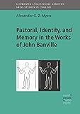 Pastoral, Identity, and Memory in the Works of John Banville (Schweizer Anglistische Arbeiten (SAA) Book 144) (English Edition)