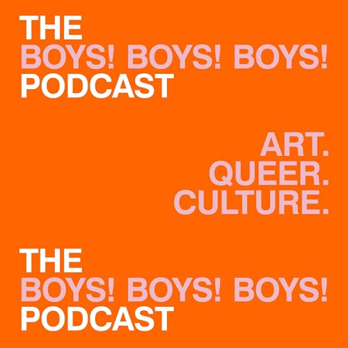 『The BOYS! BOYS! BOYS! Podcast』のカバーアート
