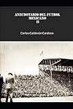 Anecdotario del Futbol Mexicano II (Spanish Edition)