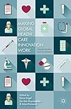 Making Global Health Care Innovation Work: Standardization and Localization