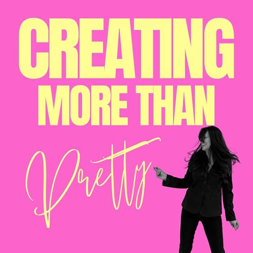 Creating More Than Pretty Podcast Por Deana Uson arte de portada
