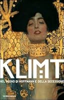 Klimt nel segno di Hoffmann e della secessione. Catalogo della mostra (Venezia, 24 marzo-8 luglio 2012) 8866480975 Book Cover