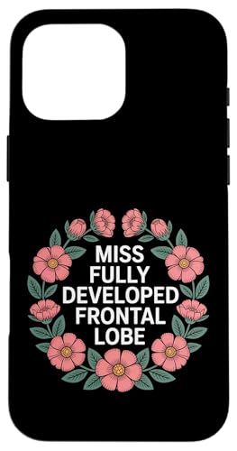 Miss Fully Developed Frontal Lobe ���l�̒a���� - �X�}�z�P�[�X iPhone 16 Pro Max �p