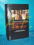 Schwarzbuch der Habsburger. Die unr&Atilde;&frac14;hmliche Geschichte des Hauses Habsburg.