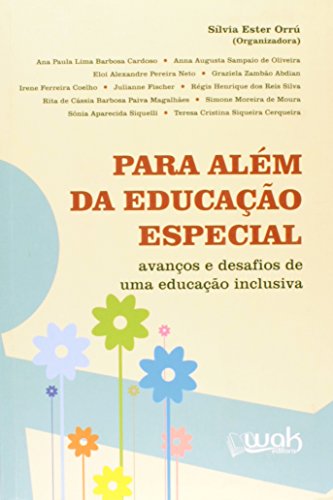 Para Além da Educação Especial. Avanços e Desafios de Uma Educação Inclusiva