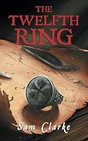 The Twelfth Ring 154695094X Book Cover