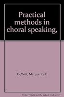 Practical methods in choral speaking, B00085J328 Book Cover