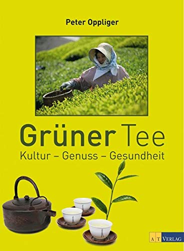 Preisvergleich Produktbild Grüner Tee: Kultur - Genuss - Gesundheit