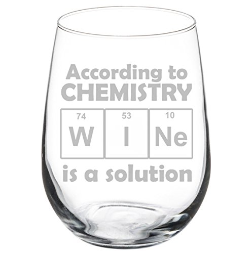 Wine Glass Goblet Funny Geek Nerd Science According To Chemistry Wine Is A Solution (17 Oz Stemless) #TOP4