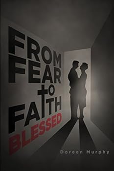 Blessed - Book #3 of the From Fear to Faith