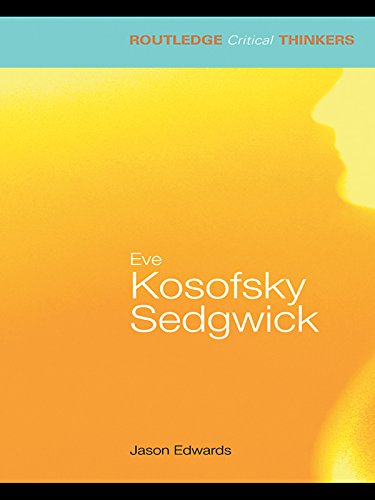 Eve Kosofsky Sedgwick (Routledge Critical Thinkers)
