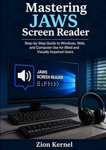 Mastering JAWS Screen Reader: Step-by-Step Guide to Windows...