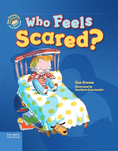 Who Feels Scared?: A book about being afraid (Our Emotions and Behavior)