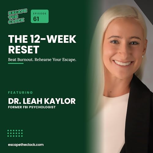 The 12-Week Reset: Using Federally Protected Leave to Beat Burnout and Rehearse Your Escape with Dr. Leah Kaylor