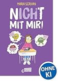nICHt mit mir! (nICHt genug-Reihe - Band 4): Überwindung der eigenen Selbstzweifel - Comicbuch ab 8 Jahren von New York Times-Bestsellerautorin Maria Scrivan