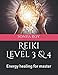 Reiki Level 3 & 4: Energy healing for master (Combined reiki manual)