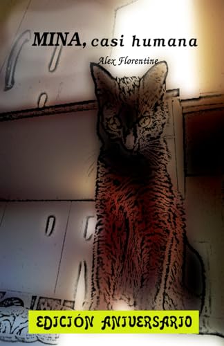 Mina, casi humana: Aventuras de un gato (Spanish Edition)