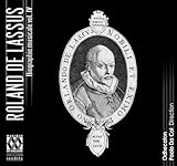 Roland de Lassus: Biographie Musicale, Vol. 4 - La Vieillesse