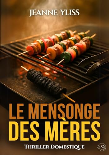 Le mensonge des mères: Thriller domestique (Mes romans noirs à suspense)